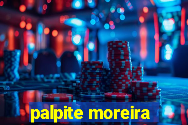 palpite moreira